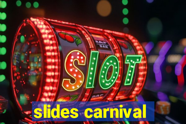 slides carnival